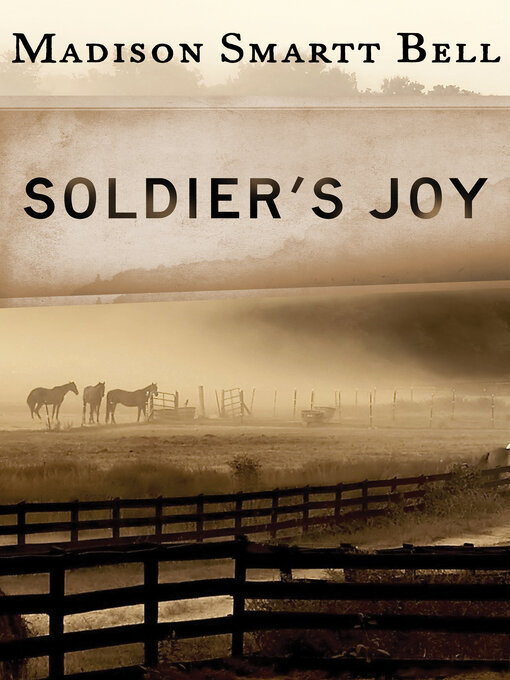 Title details for Soldier's Joy by Madison Smartt Bell - Available